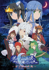 Dungeon ni Deai wo Motomeru no wa Machigatteiru Darou ka Movie: Orion no Ya Filme