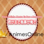 Kimi ga Aruji de Shitsuji ga Ore de
