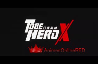 To Be Hero X - Episódio 6