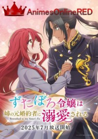 Zutaboro Reijou wa Ane no Moto Konyakusha ni Dekiai Sareru